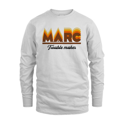 Your Name Trouble Maker Funny Shirt MARC M1-34