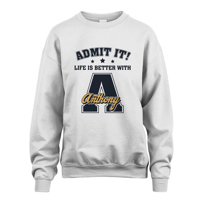 Life Is Better With Your Name Shirt ANTHONY M1-17