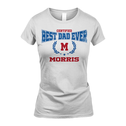 Certified Best Dad Ever Shirt MORRIS M1-11