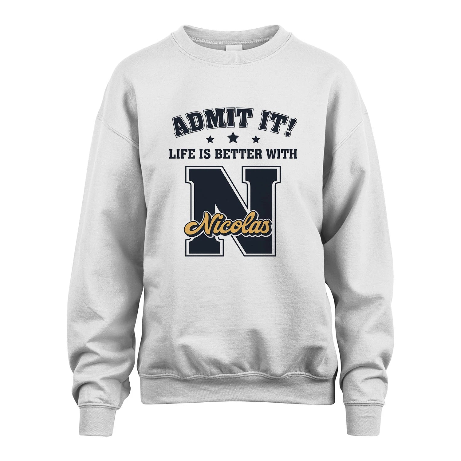 Life Is Better With Your Name Shirt NICOLAS M1-17