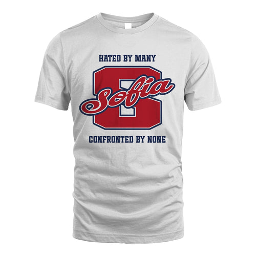 Hated By Many Confronted By None Personalized Name Shirt SOFIA M1-8