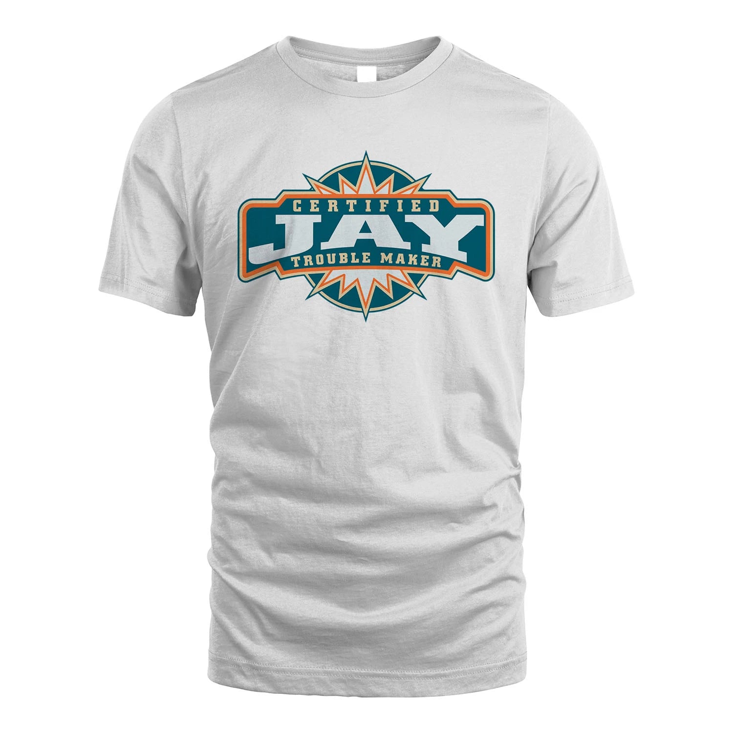 Certified Your Name Trouble Maker Shirt JAY M1-36
