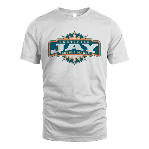 Certified Your Name Trouble Maker Shirt JAY M1-36