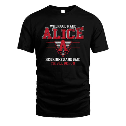 When God Made Your Name He Grinned And Said This'll Be Fun Baseball Shirt ALICE M1-29