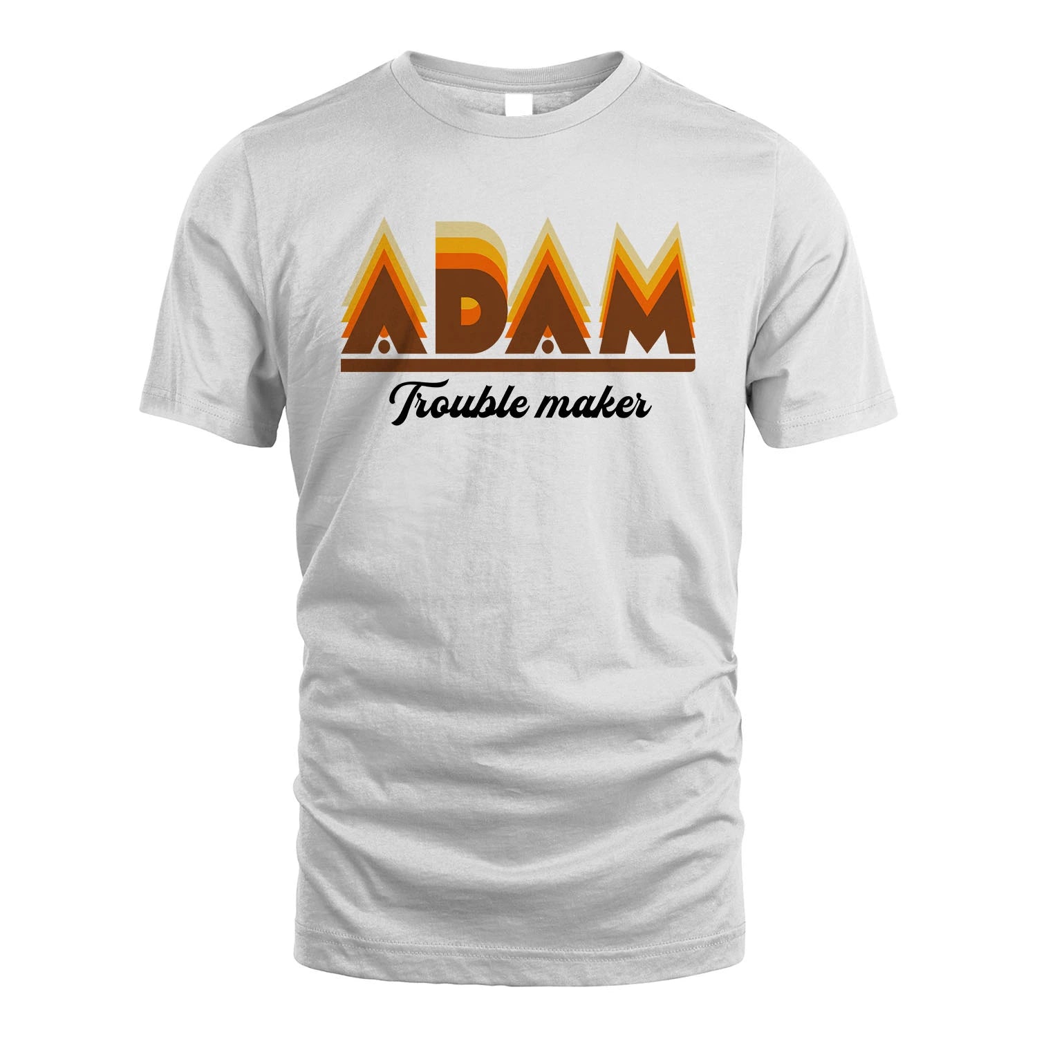 Your Name Trouble Maker Funny Shirt ADAM M1-34