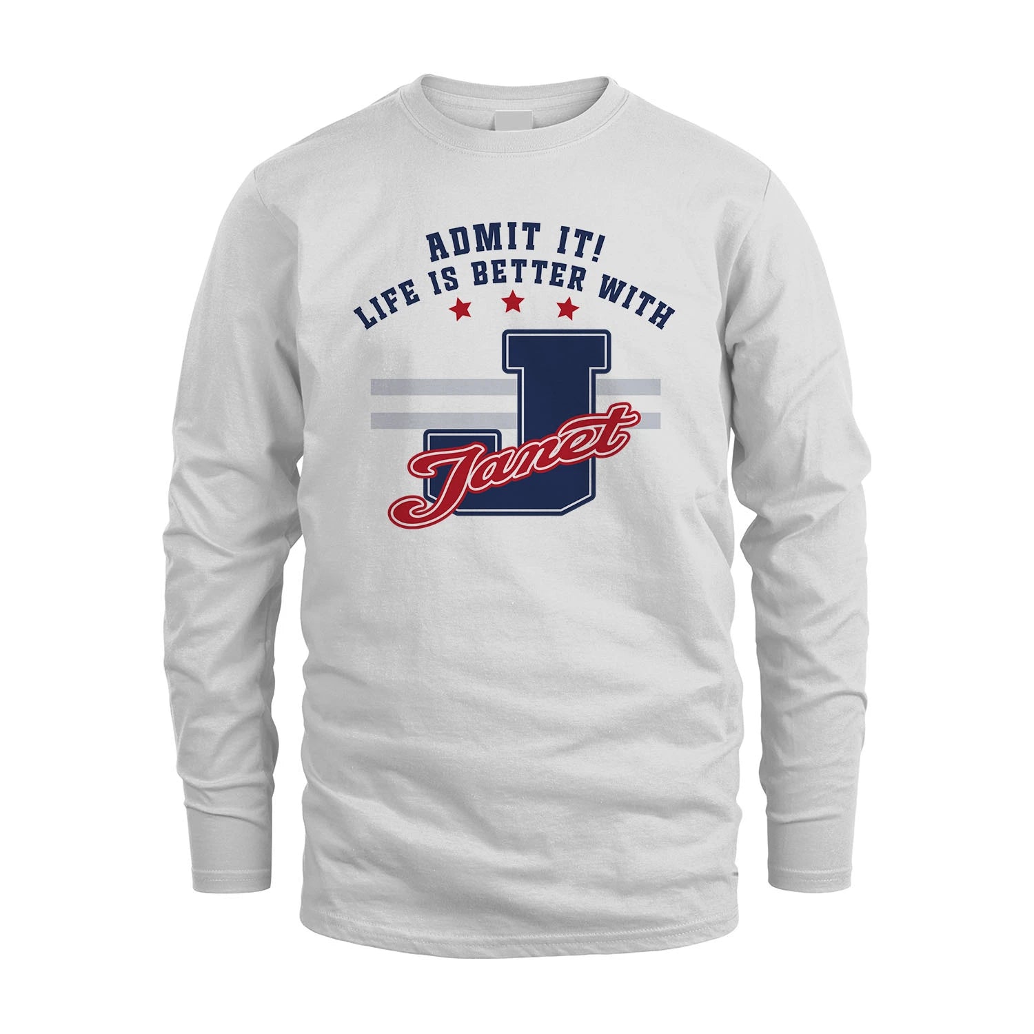Admit It Life Is Better With Your Name Custom Shirt JANET M1-20
