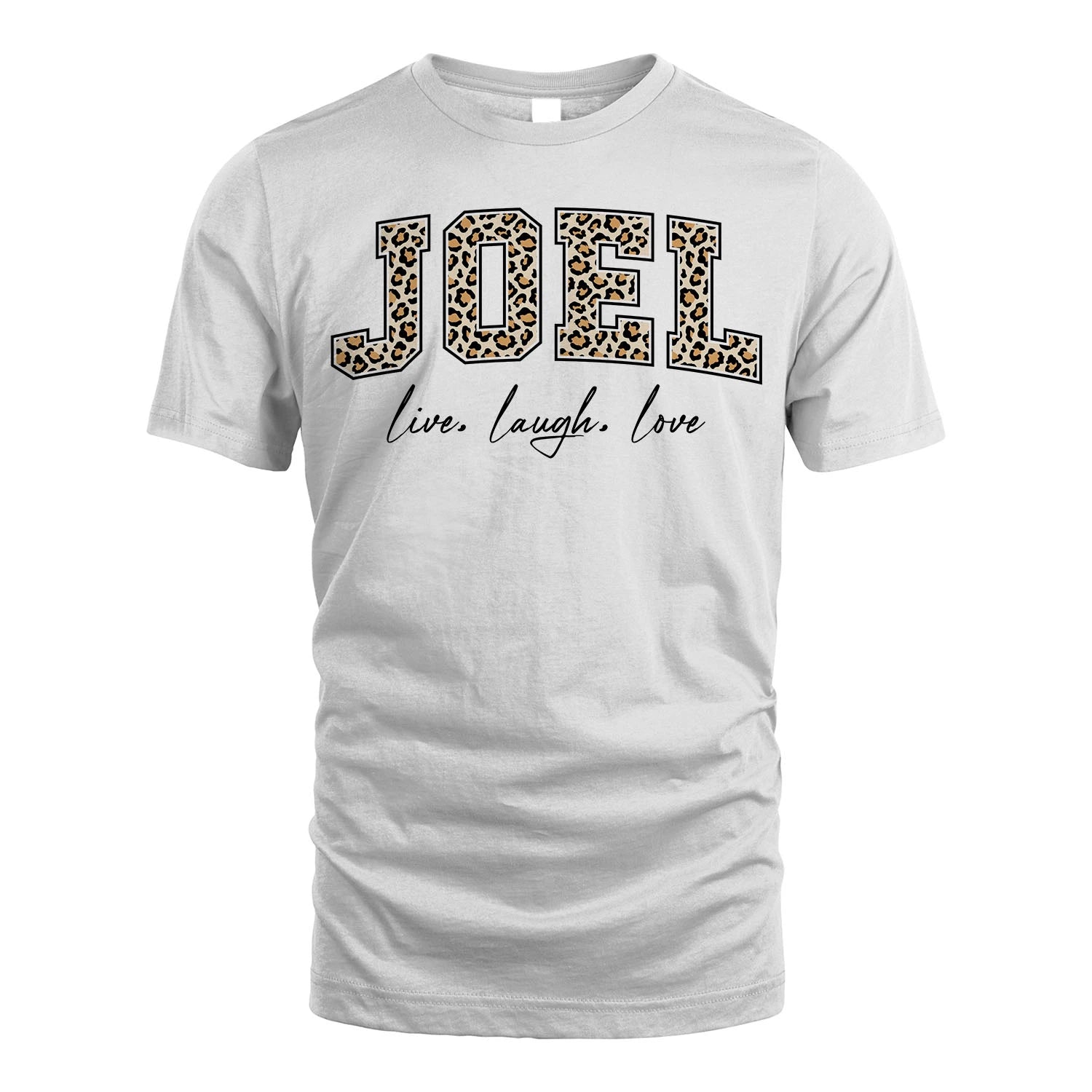 Live Laugh Love Custom Name With Leopard Pattern Shirt JOEL M1-13