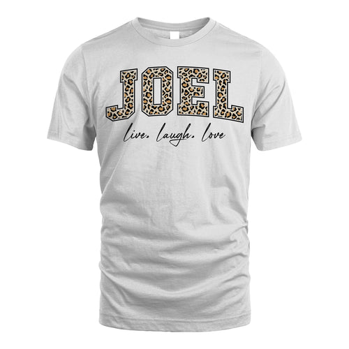 Live Laugh Love Custom Name With Leopard Pattern Shirt JOEL M1-13