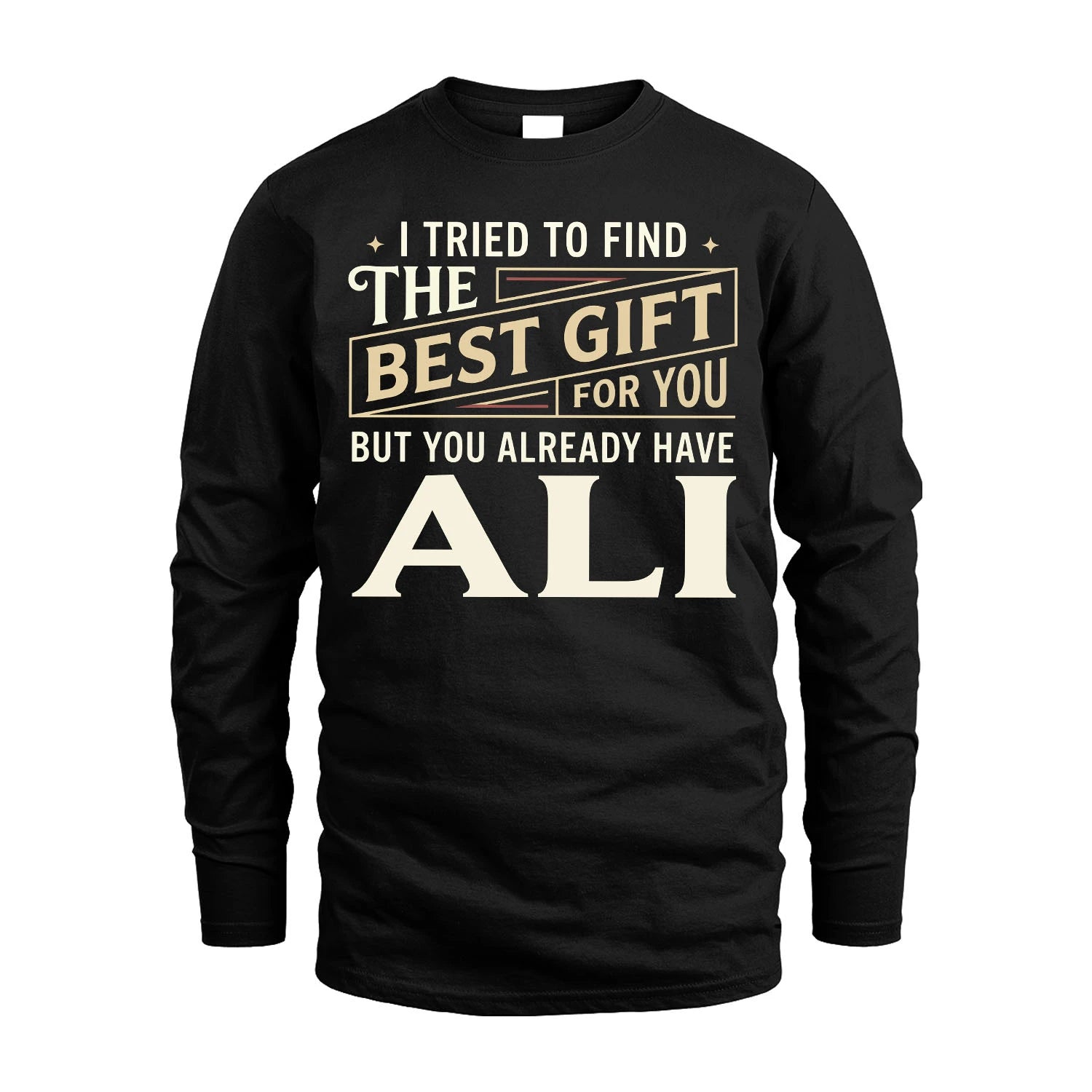 I Tried To Find The Best Gift For You Shirt ALI M1-3