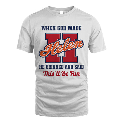 God Made Your Name Custom Shirt HELEN M1-16