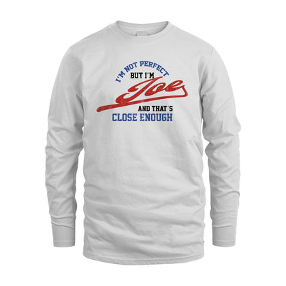 I'm Not Perfect But I'm Your Name And That's Close Enough Shirt JOE M1-27