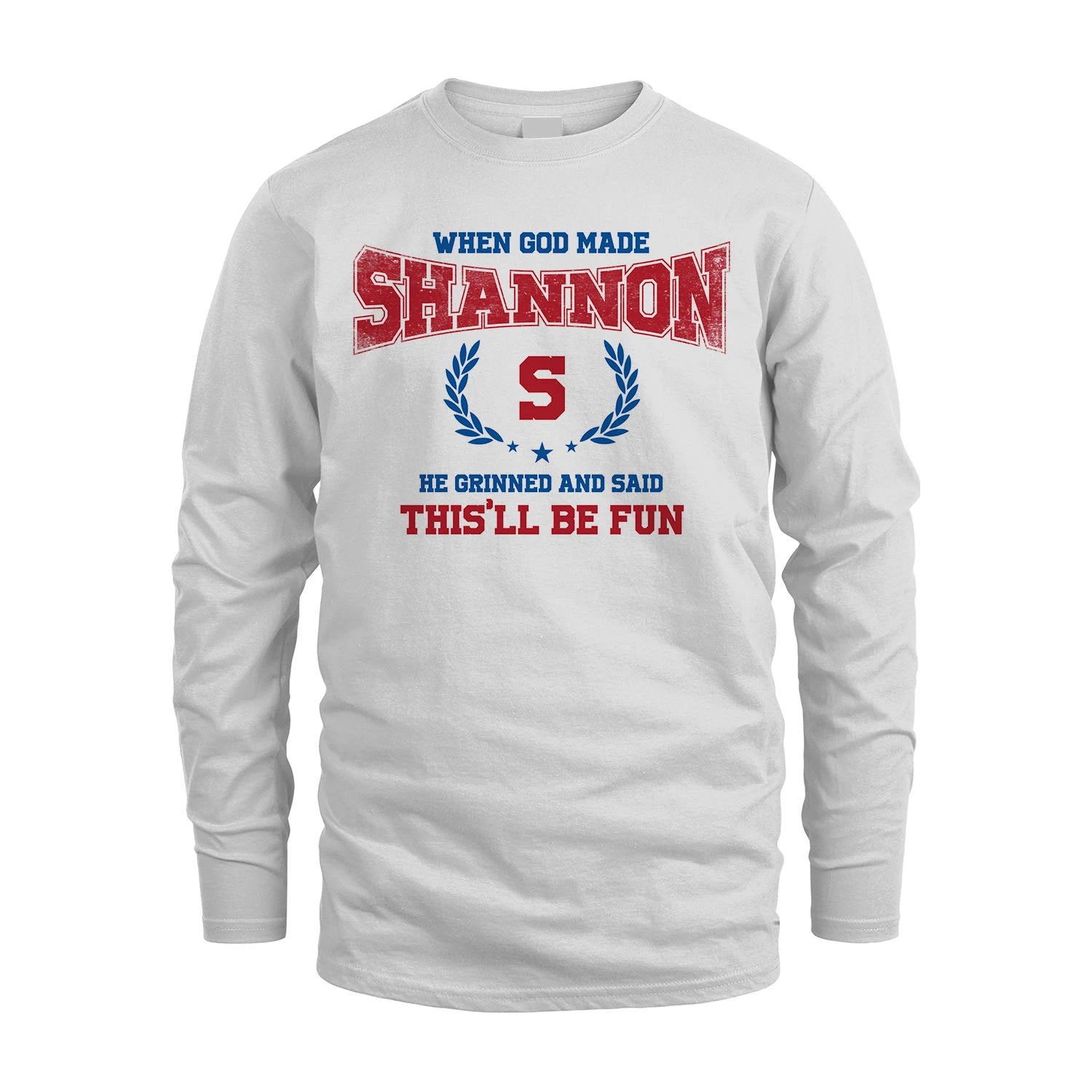 When God Made He Grinned And Said This'll Be Fun Shirt SHANNON M1-12