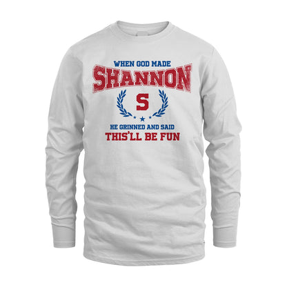 When God Made He Grinned And Said This'll Be Fun Shirt SHANNON M1-12