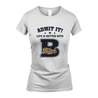 Life Is Better With Your Name Shirt BLACK M1-17