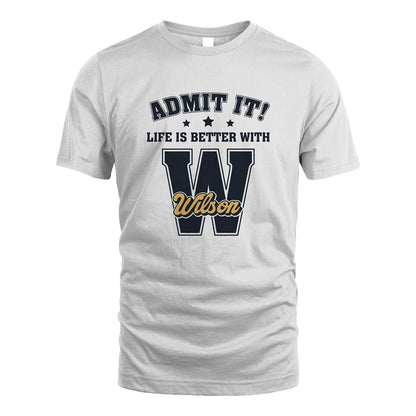 Life Is Better With Your Name Shirt WILSON M1-17