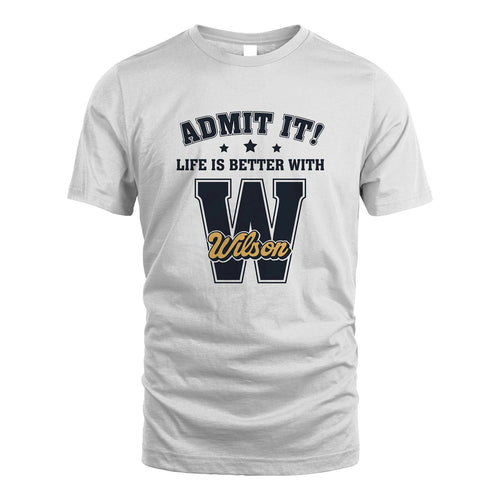 Life Is Better With Your Name Shirt WILSON M1-17