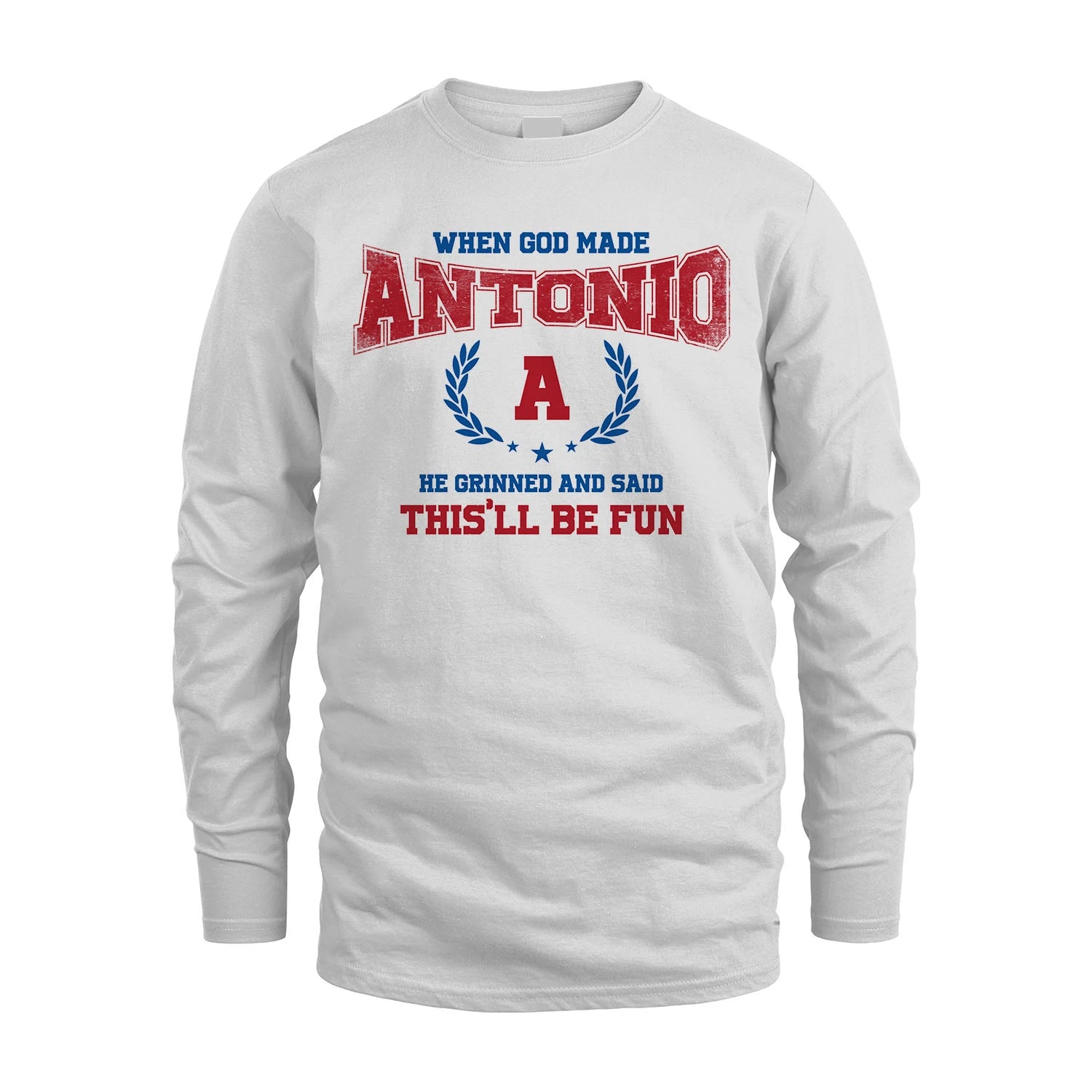 When God Made He Grinned And Said This'll Be Fun Shirt ANTONIO M1-12