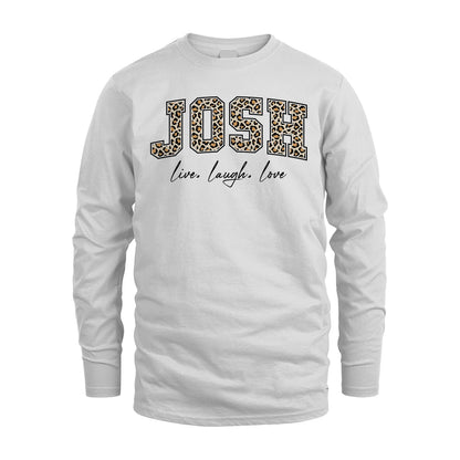 Live Laugh Love Custom Name With Leopard Pattern Shirt JOSH M1-13