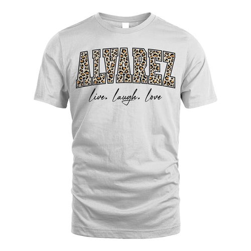 Live Laugh Love Custom Name With Leopard Pattern Shirt ALVAREZ M1-13