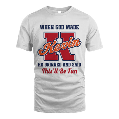 God Made Your Name Custom Shirt KEVIN M1-16