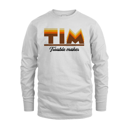 Your Name Trouble Maker Funny Shirt TIM M1-34