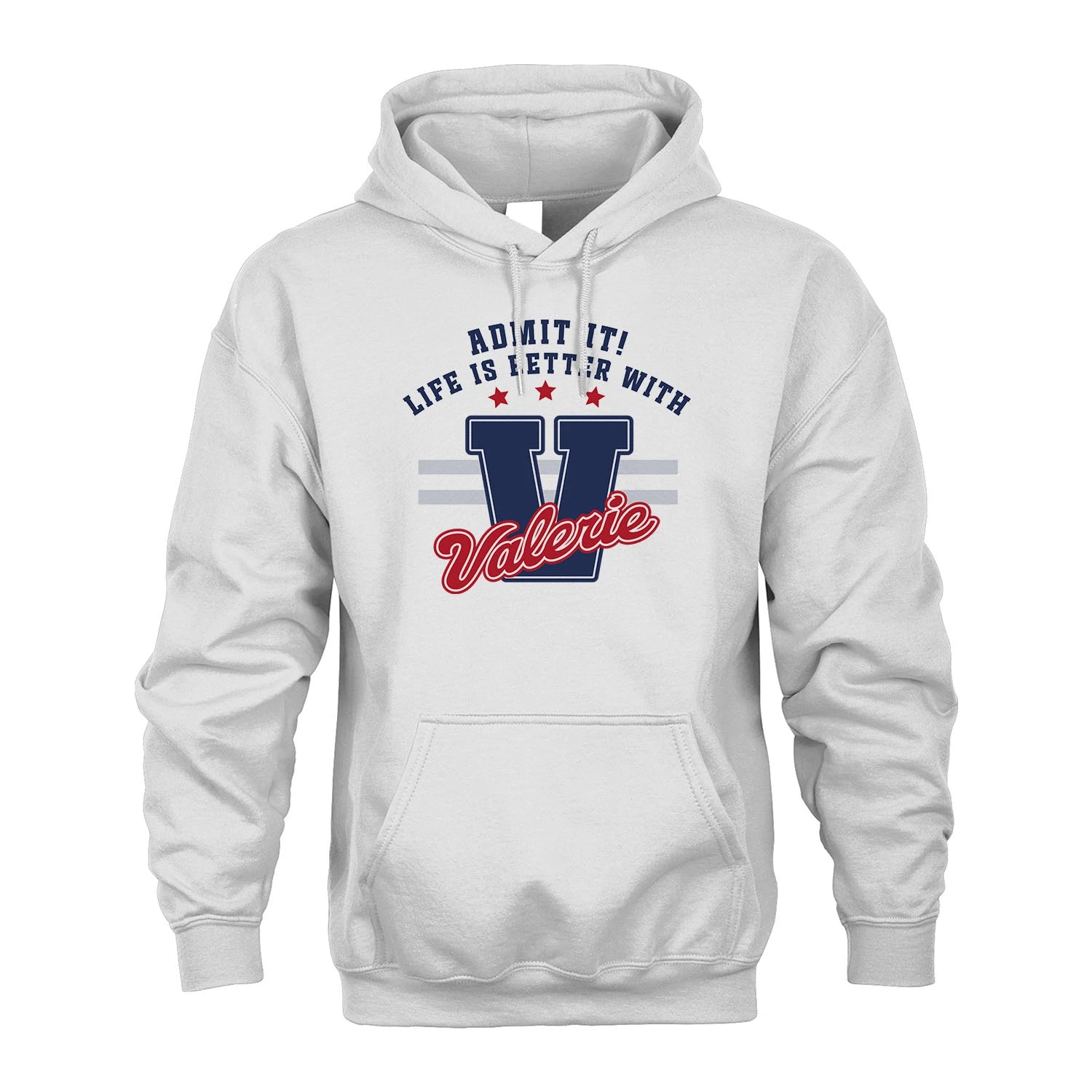 Admit It Life Is Better With Your Name Custom Shirt VALERIE M1-20