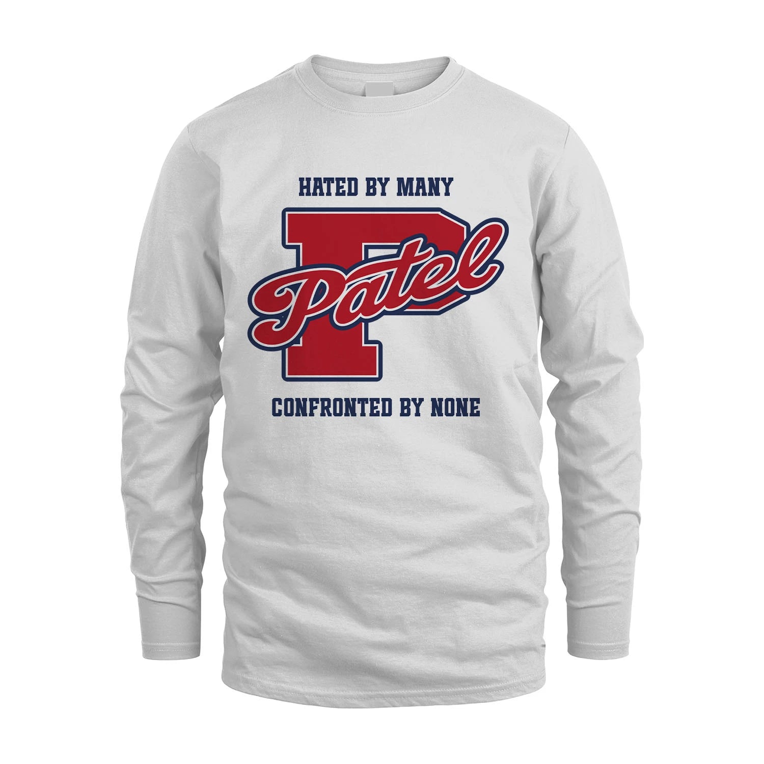 Hated By Many Confronted By None Personalized Name Shirt PATEL M1-8