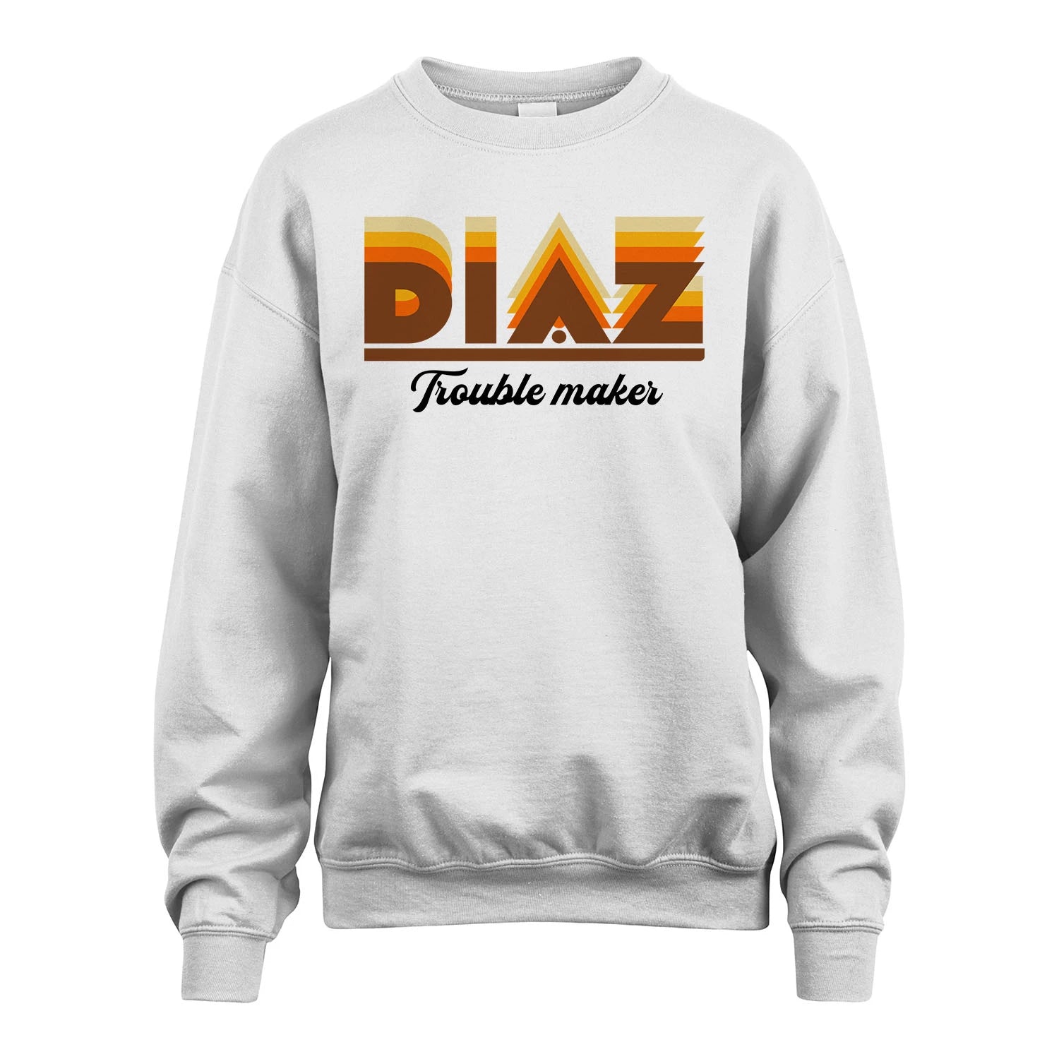 Your Name Trouble Maker Funny Shirt DIAZ M1-34