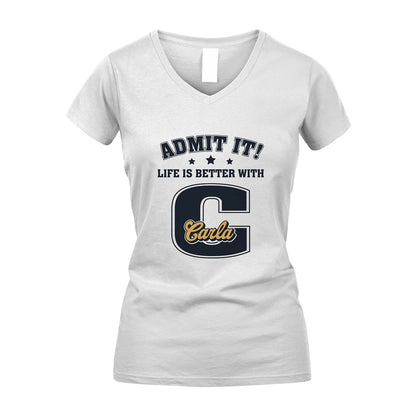 Life Is Better With Your Name Shirt CARLA M1-17