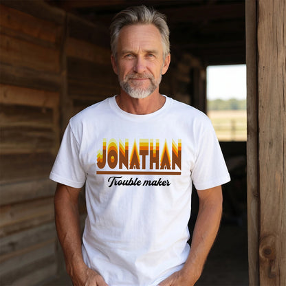 Your Name Trouble Maker Funny Shirt JONATHAN M1-34