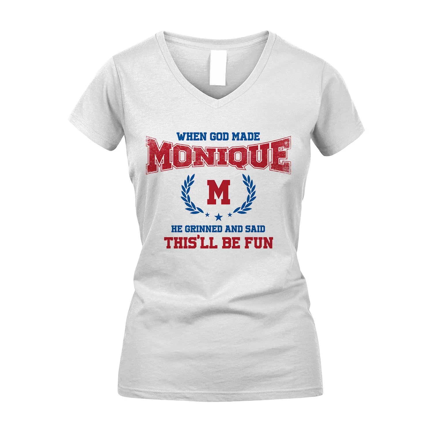When God Made He Grinned And Said This'll Be Fun Shirt MONIQUE M1-12