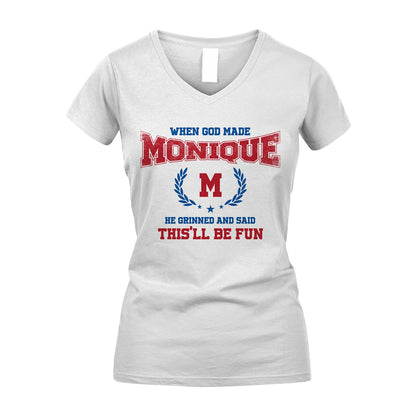 When God Made He Grinned And Said This'll Be Fun Shirt MONIQUE M1-12