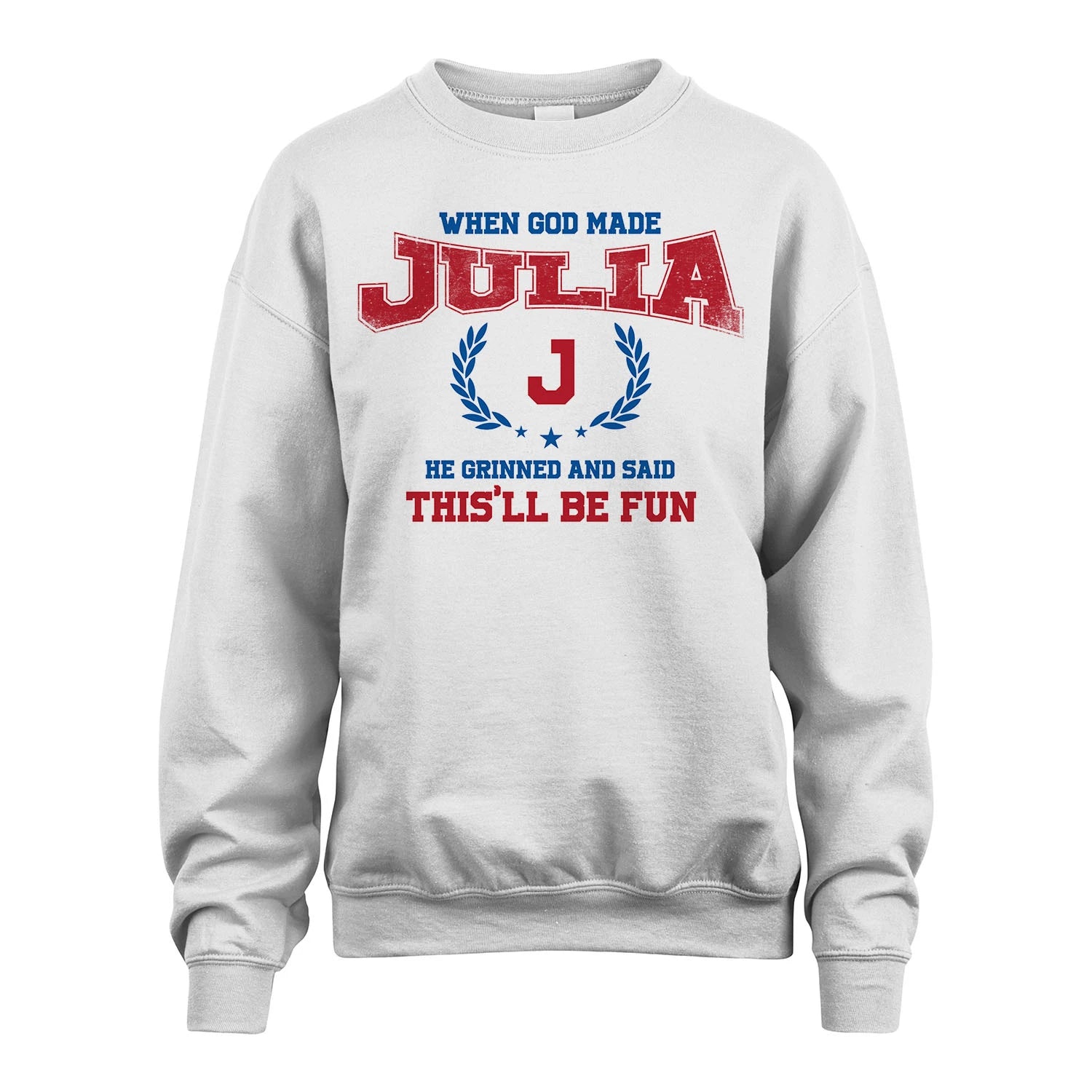 When God Made He Grinned And Said This'll Be Fun Shirt JULIA M1-12