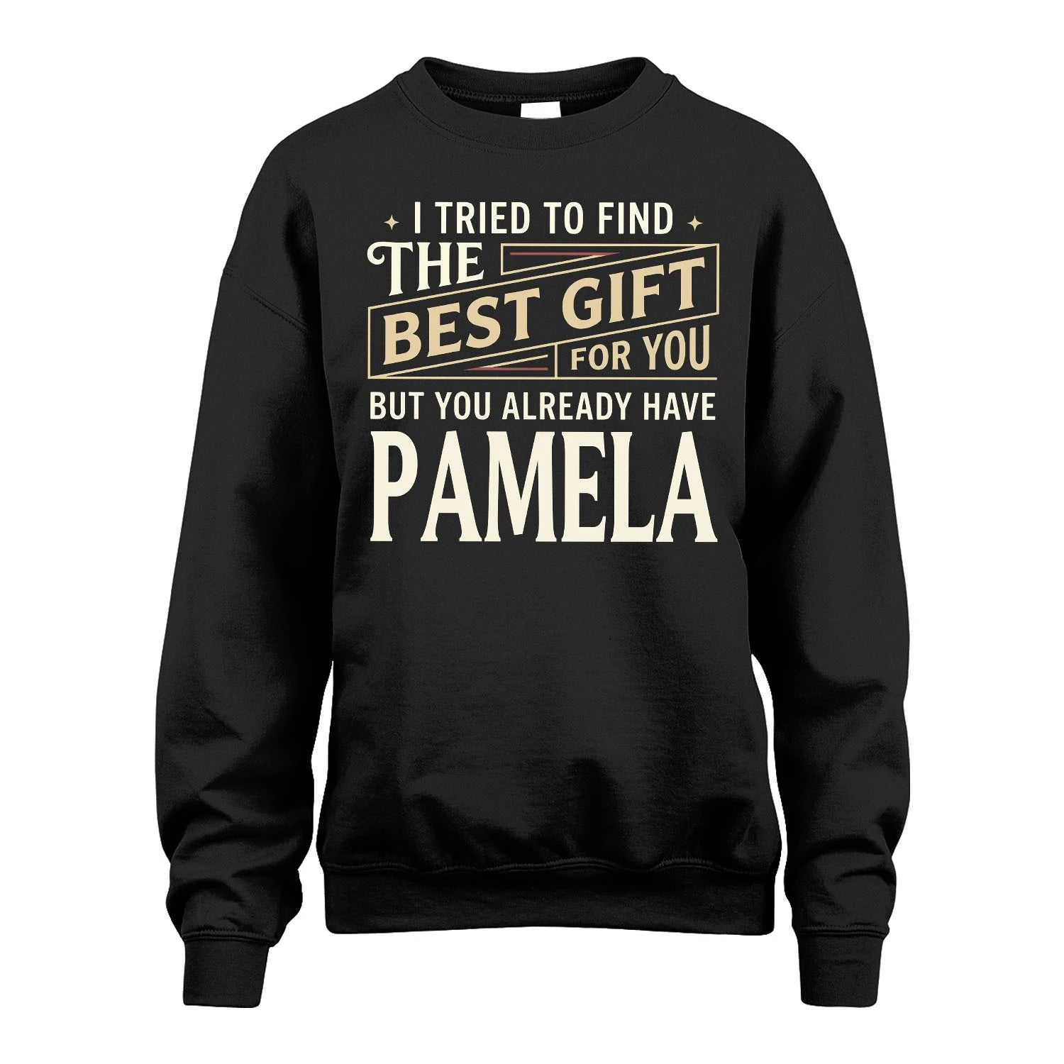 I Tried To Find The Best Gift For You Shirt PAMELA M1-3