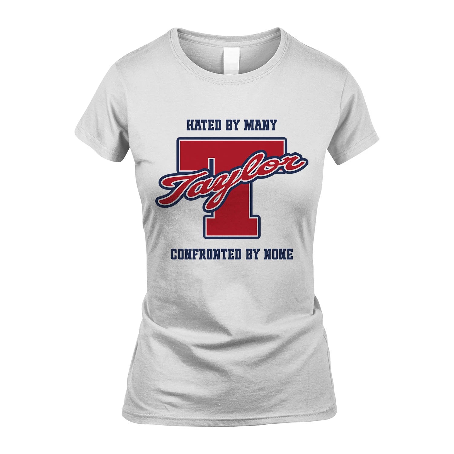 Hated By Many Confronted By None Personalized Name Shirt TAYLOR M1-8