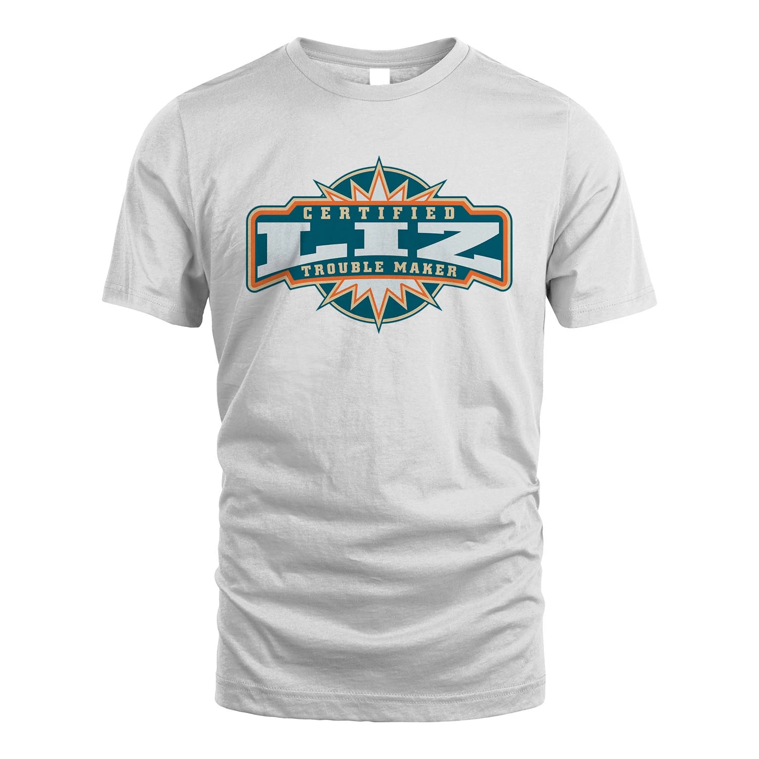Certified Your Name Trouble Maker Shirt LIZ M1-36