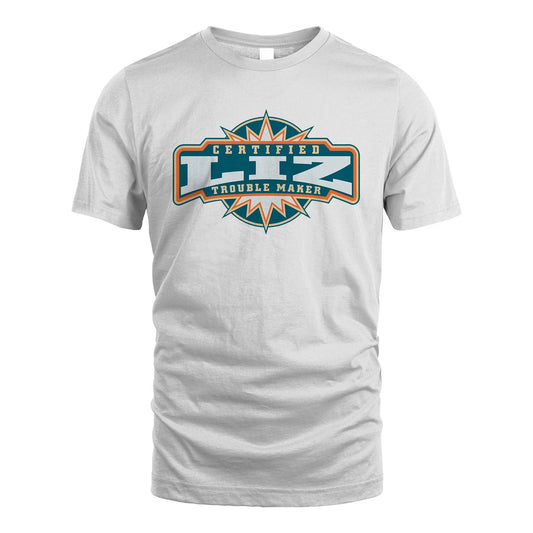 Certified Your Name Trouble Maker Shirt LIZ M1-36
