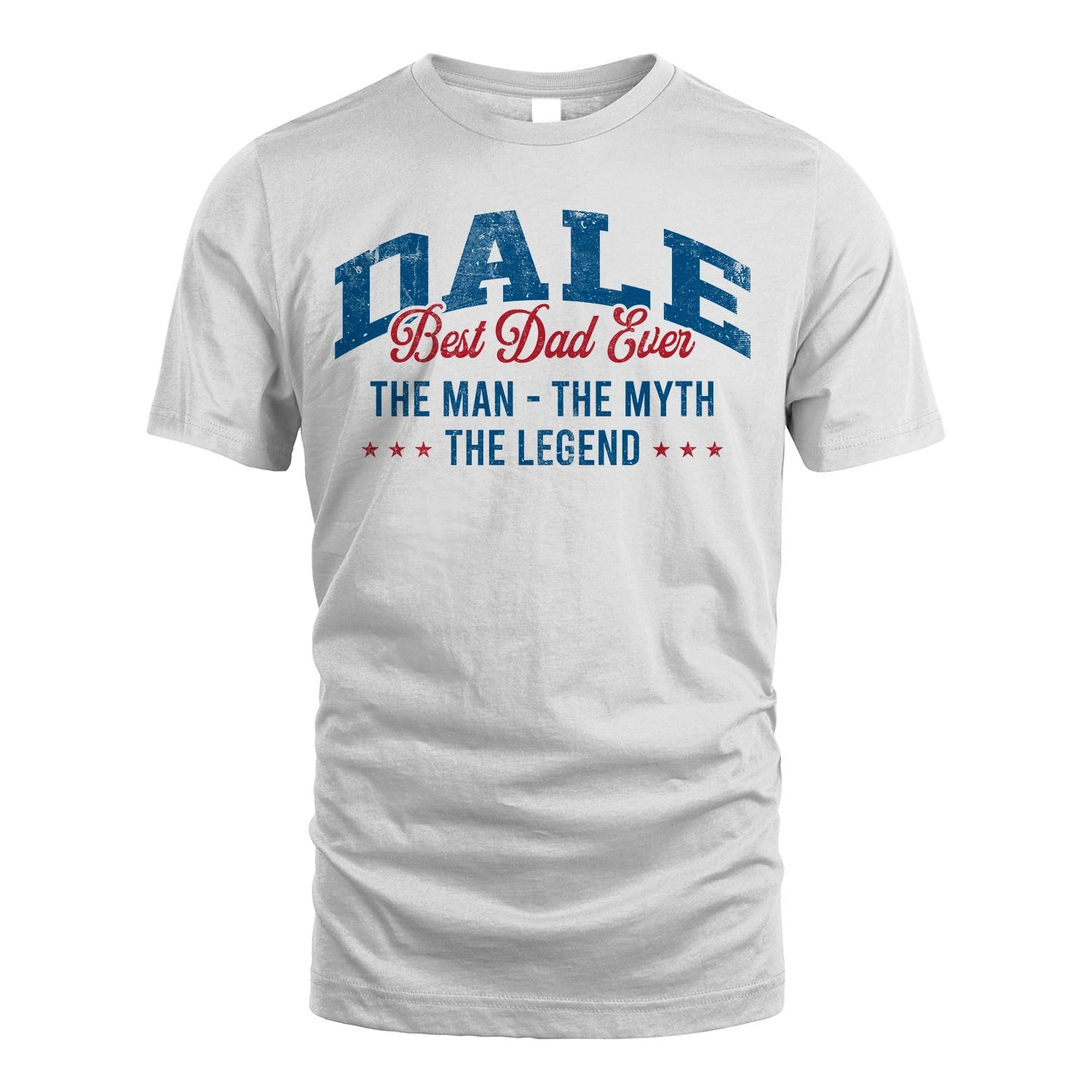 Best Dad Ever The Man The Myth The Legend DALE M1-7