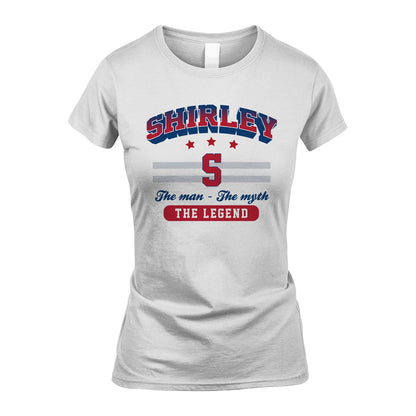 The Man The Myth The Legend With Your Name Shirt SHIRLEY M1-35