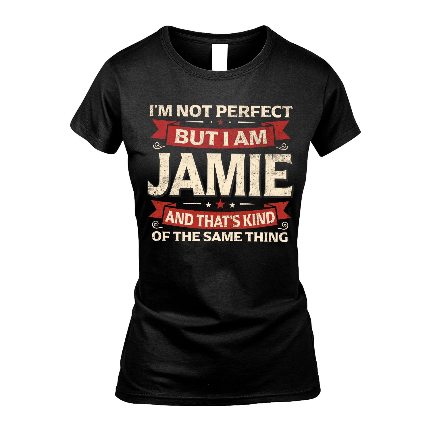 JAMIE 13K1-566 I'm Not Perfect But I Am...