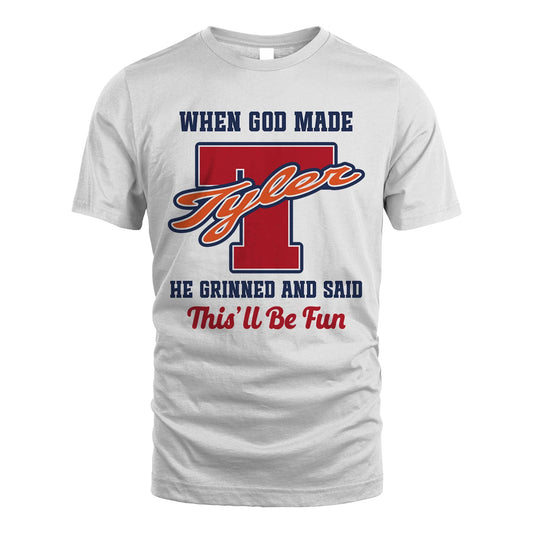 God Made Your Name Custom Shirt TYLER M1-16