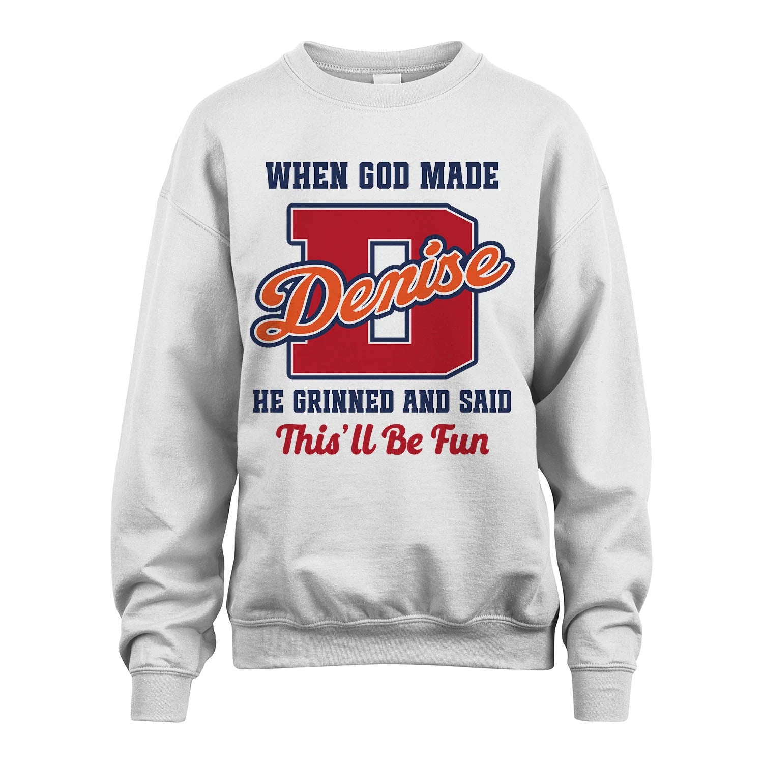God Made Your Name Custom Shirt DENISE M1-16