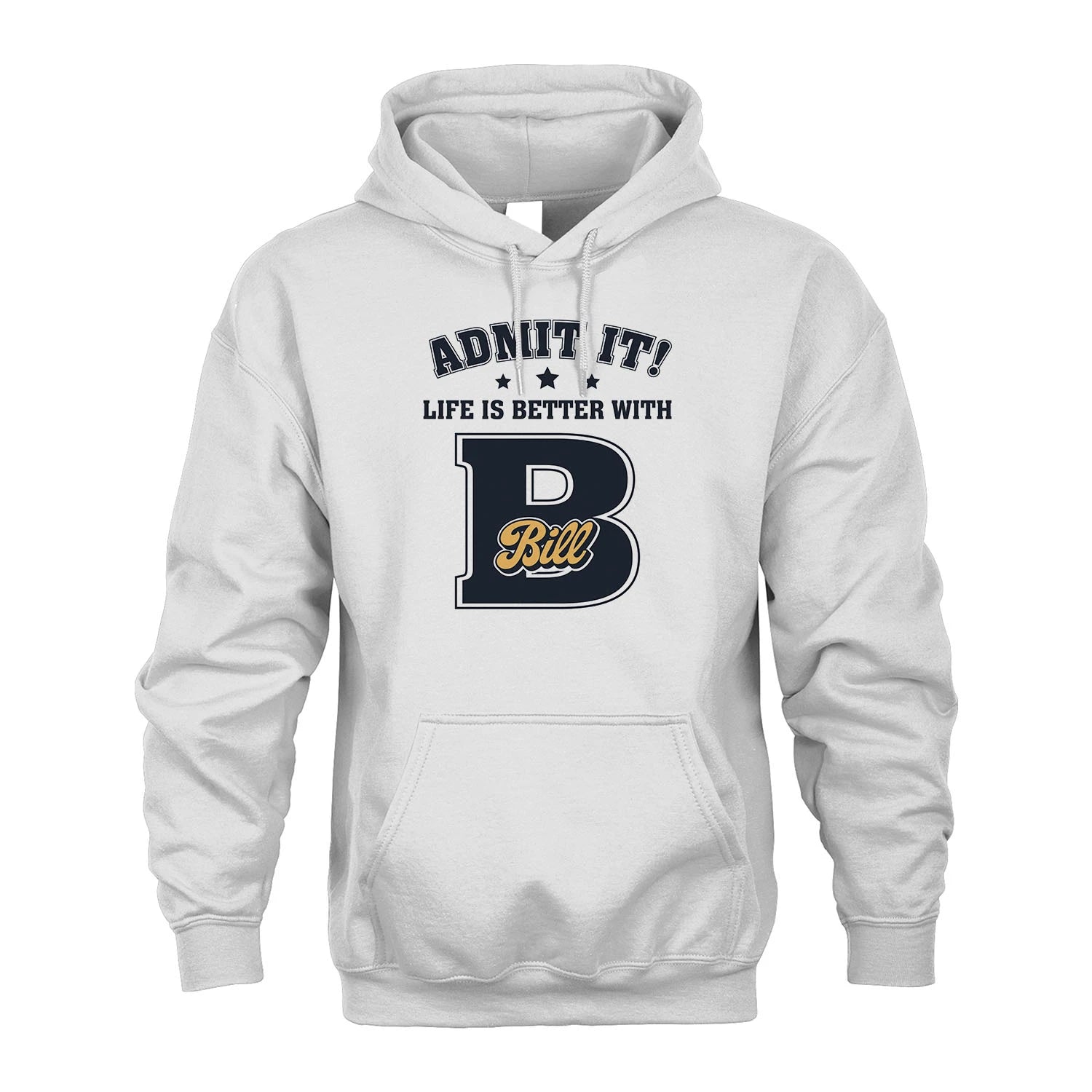 Life Is Better With Your Name Shirt BILL M1-17