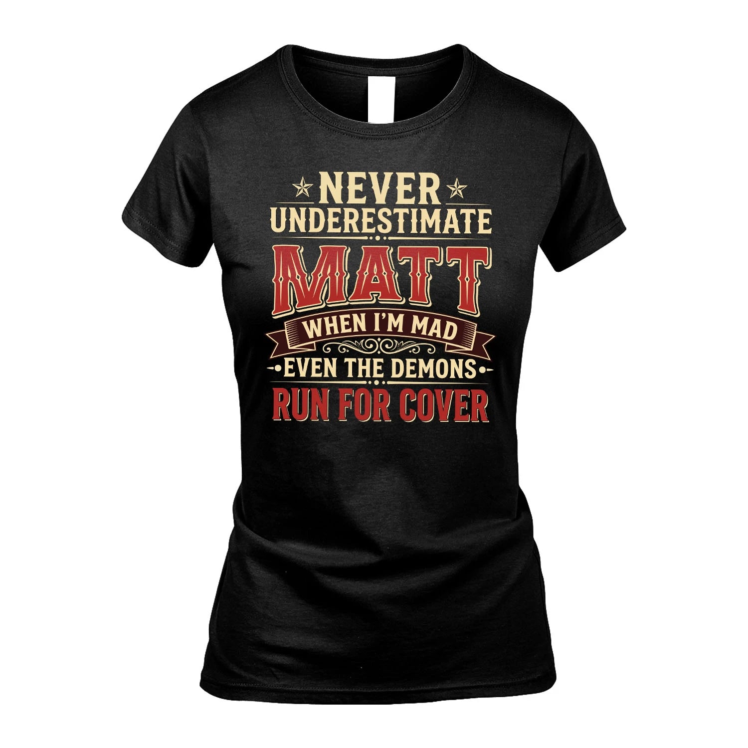 Never Underestimate When I'm Mad Shirt MATT M1-4