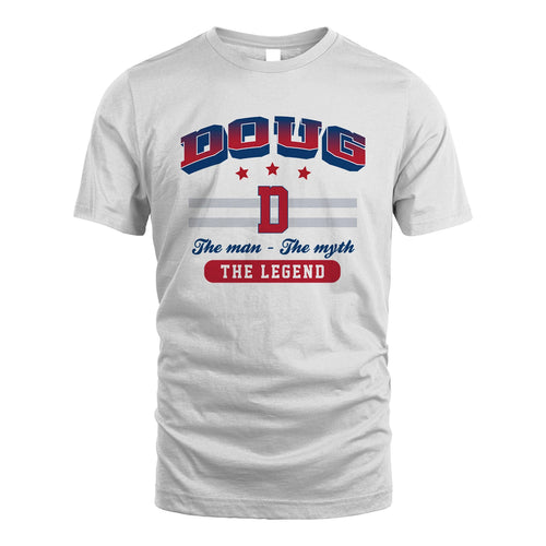 The Man The Myth The Legend With Your Name Shirt DOUG M1-35