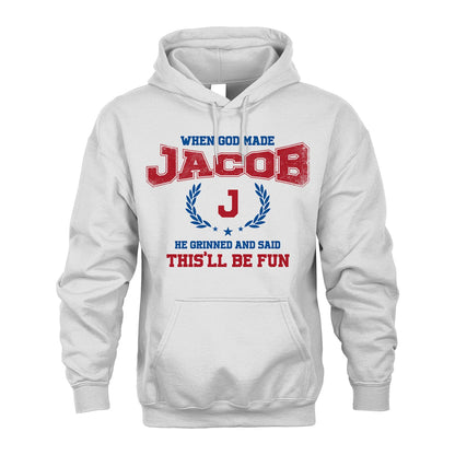 When God Made He Grinned And Said This'll Be Fun Shirt JACOB M1-12