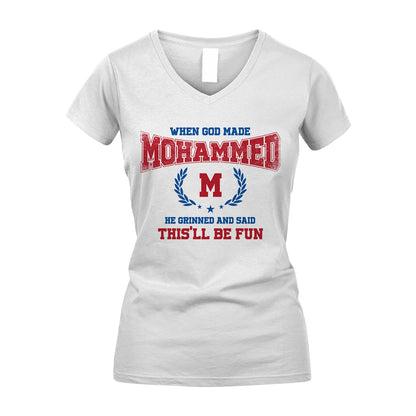 When God Made He Grinned And Said This'll Be Fun Shirt MOHAMMED M1-12