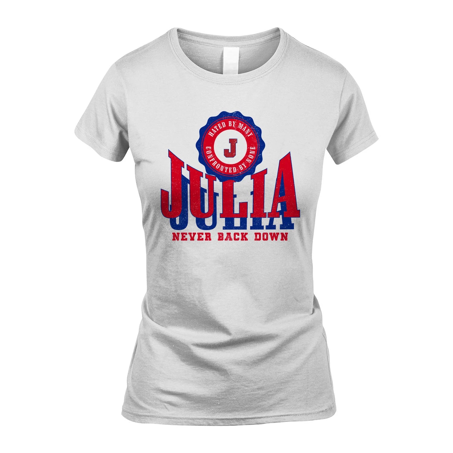 Your Name Never Back Down Shirt JULIA M1-33