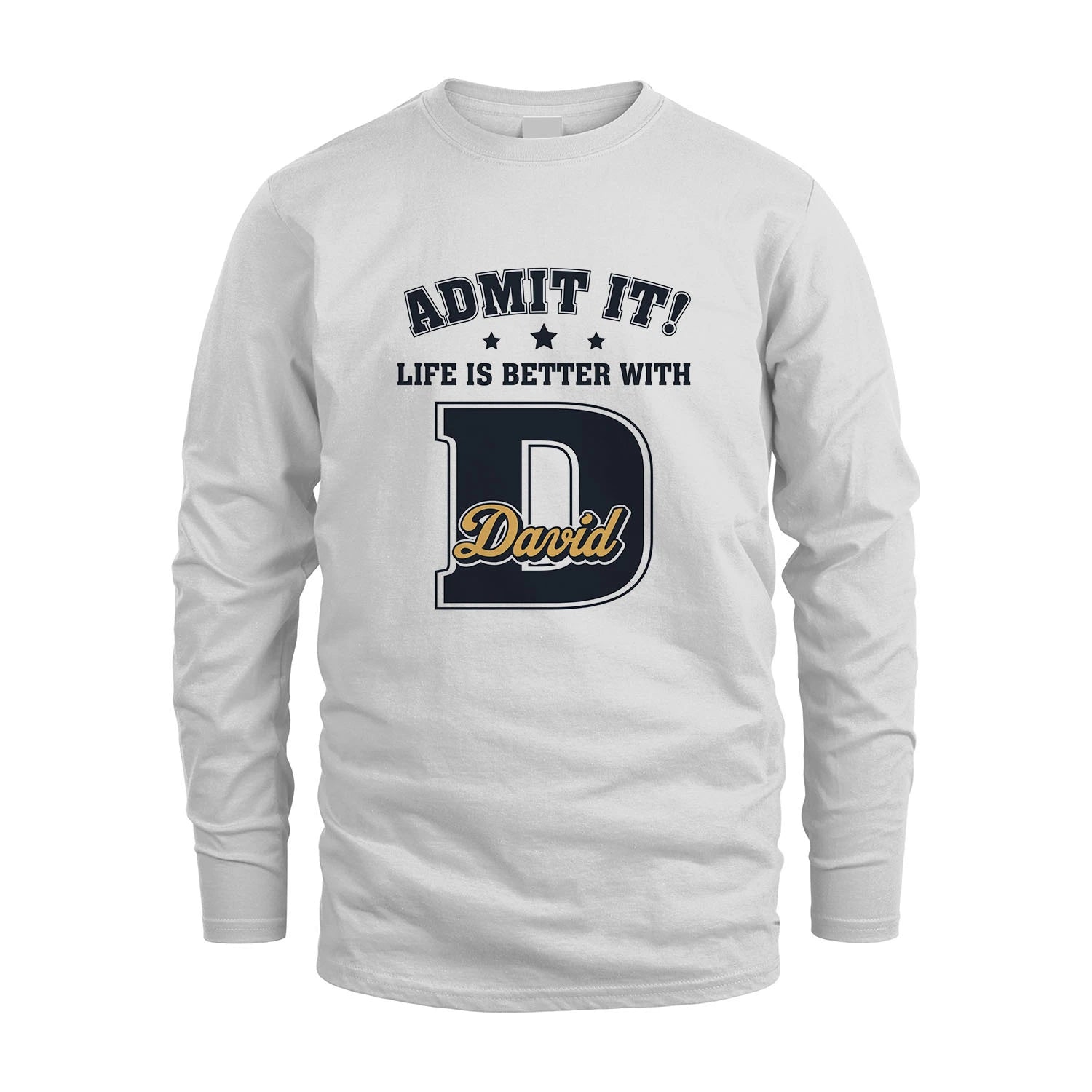 Life Is Better With Your Name Shirt DAVID M1-17