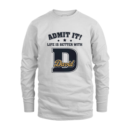 Life Is Better With Your Name Shirt DAVID M1-17
